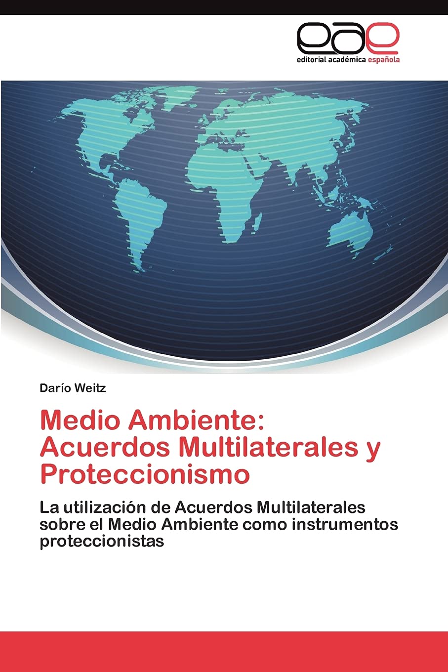 Medio Ambiente: Acuerdos Multilaterales y Proteccionismo: La utilizacin de Acuerdos Multilaterales sobre el Medio Ambiente com,Used