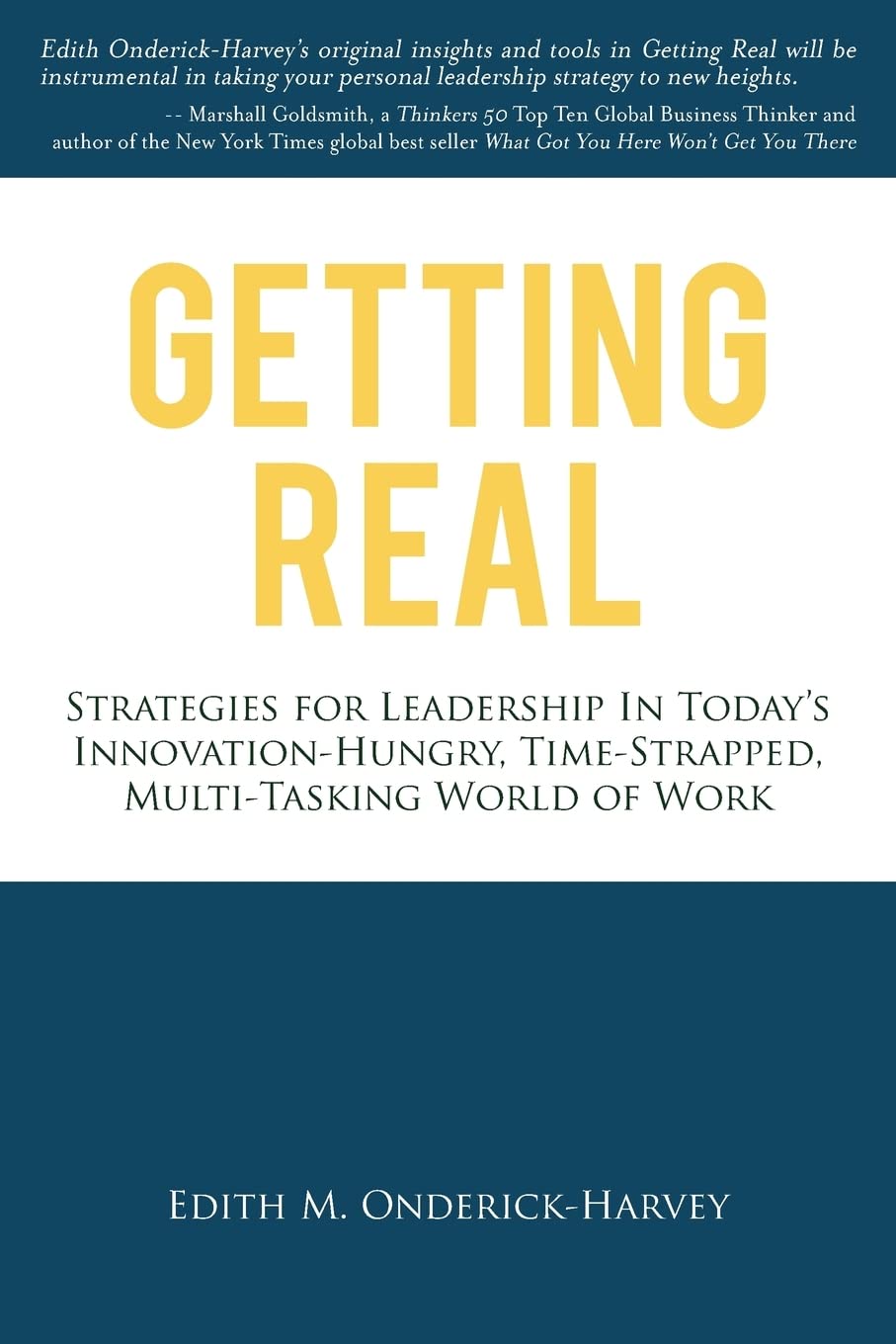 Getting Real: Strategies for Leadership in Today's InnovationHungry, TimeStrapped, MultiTasking World of Work,Used