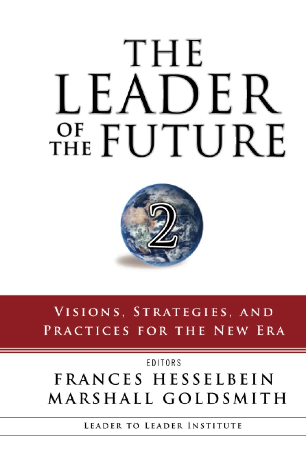 The Leader Of The Future 2: Visions, Strategies, And Practices For The New Era,Used