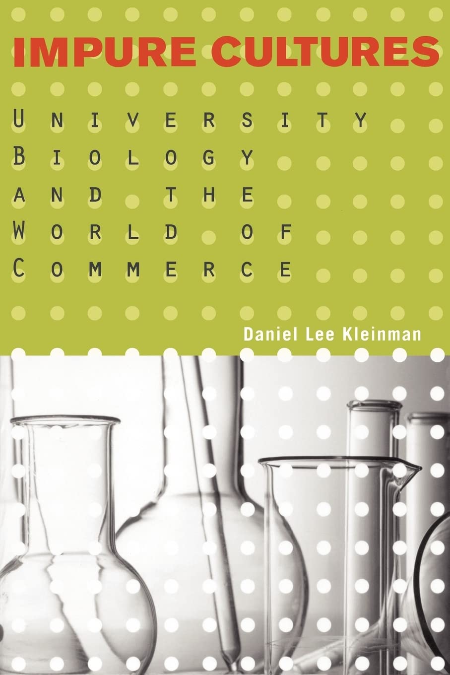 Impure Cultures: University Biology and the World of Commerce,Used
