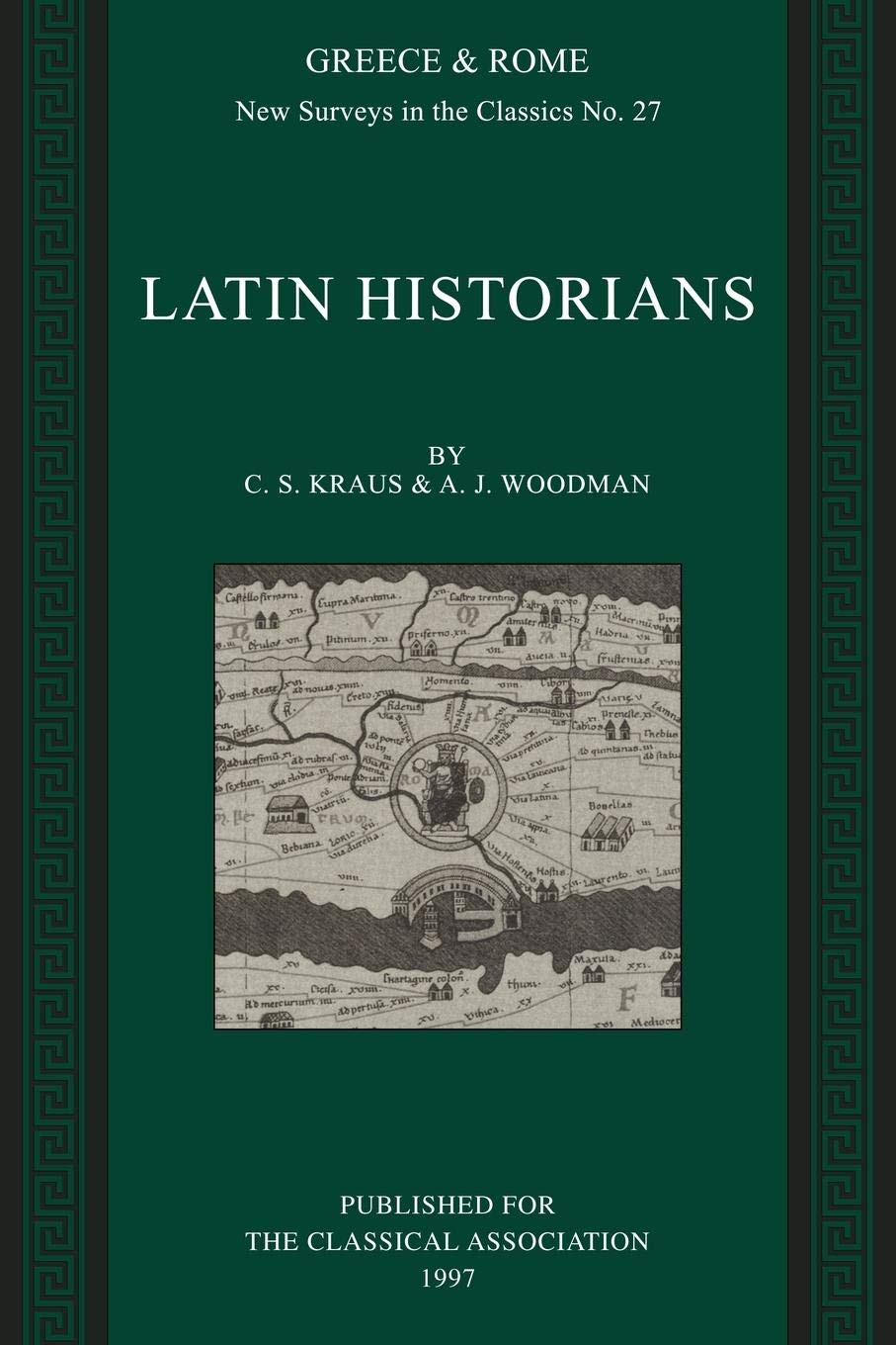 Latin Historians (New Surveys In The Classics, Series Number 27),New