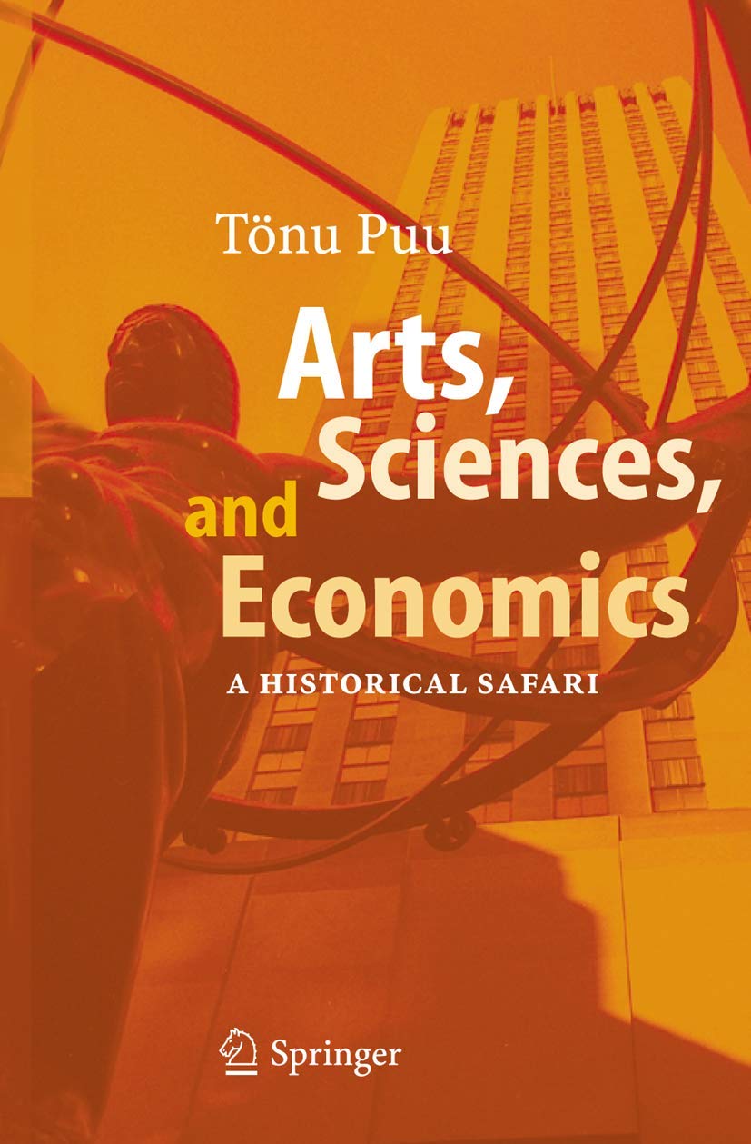 Arts, Sciences, and Economics: A Historical Safari,Used