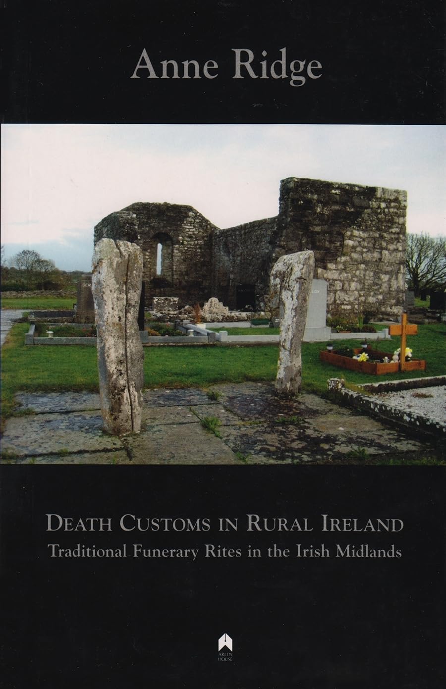 Death Customs in Rural Ireland: Traditional Funerary Rites in the Irish Midlands,Used