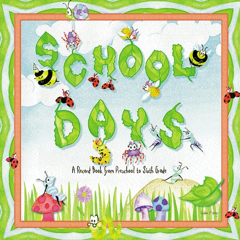 School Days: A Record Book From Preschool To Sixth Grade,Used
