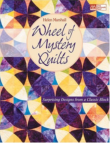 Wheel of Mystery Quilts: Surprising Designs from a Classic Block,Used