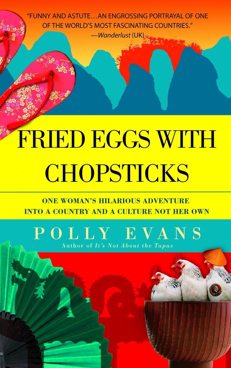 Fried Eggs with Chopsticks: One Woman's Hilarious Adventure into a Country and a Culture Not Her Own,Used