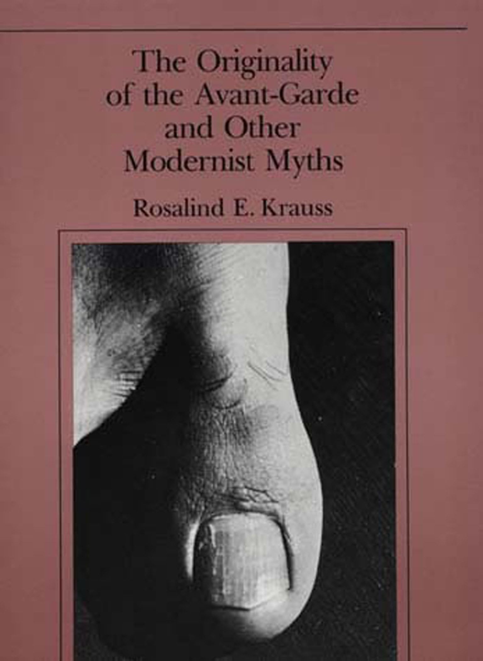 The Originality Of The Avantgarde And Other Modernist Myths (Mit Press),Used