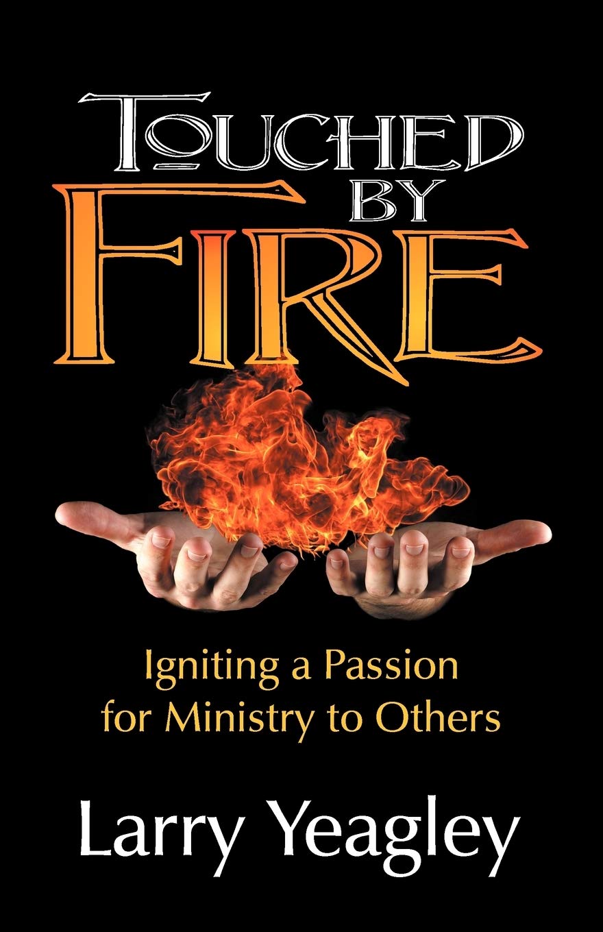 Touched By Fire: Igniting A Passion For Ministry To Others,Used