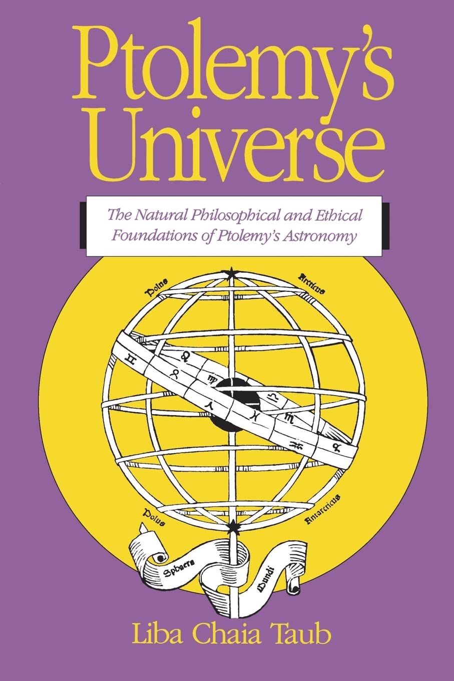Ptolemy'S Universe: The Natural Philosophical And Ethical Foundations Of Ptolemy'S Astronomy,New