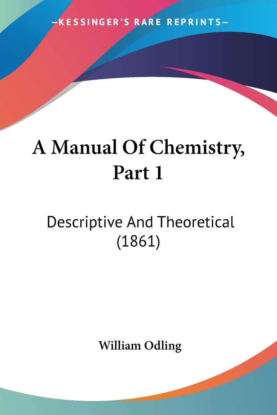 A Manual Of Chemistry, Part 1: Descriptive And Theoretical (1861),Used