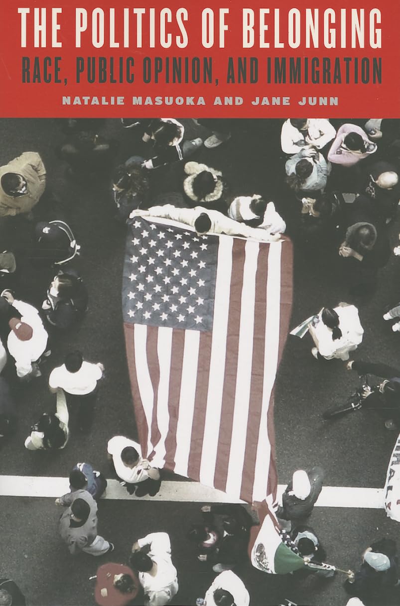 The Politics Of Belonging: Race, Public Opinion, And Immigration (Chicago Studies In American Politics),New