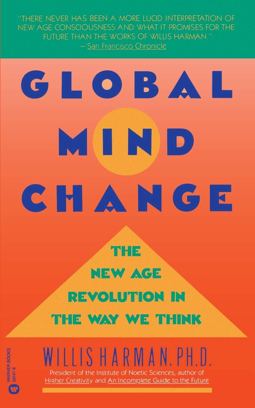 Global Mind Change: The New Age Revolution In The Way We Think