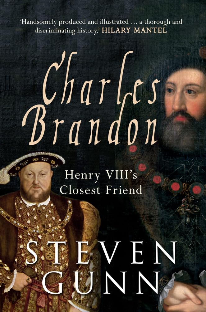 Charles Brandon: Henry VIII's Closest Friend,Used