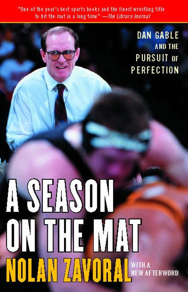 A Season on the Mat: Dan Gable and the Pursuit of Perfection,New
