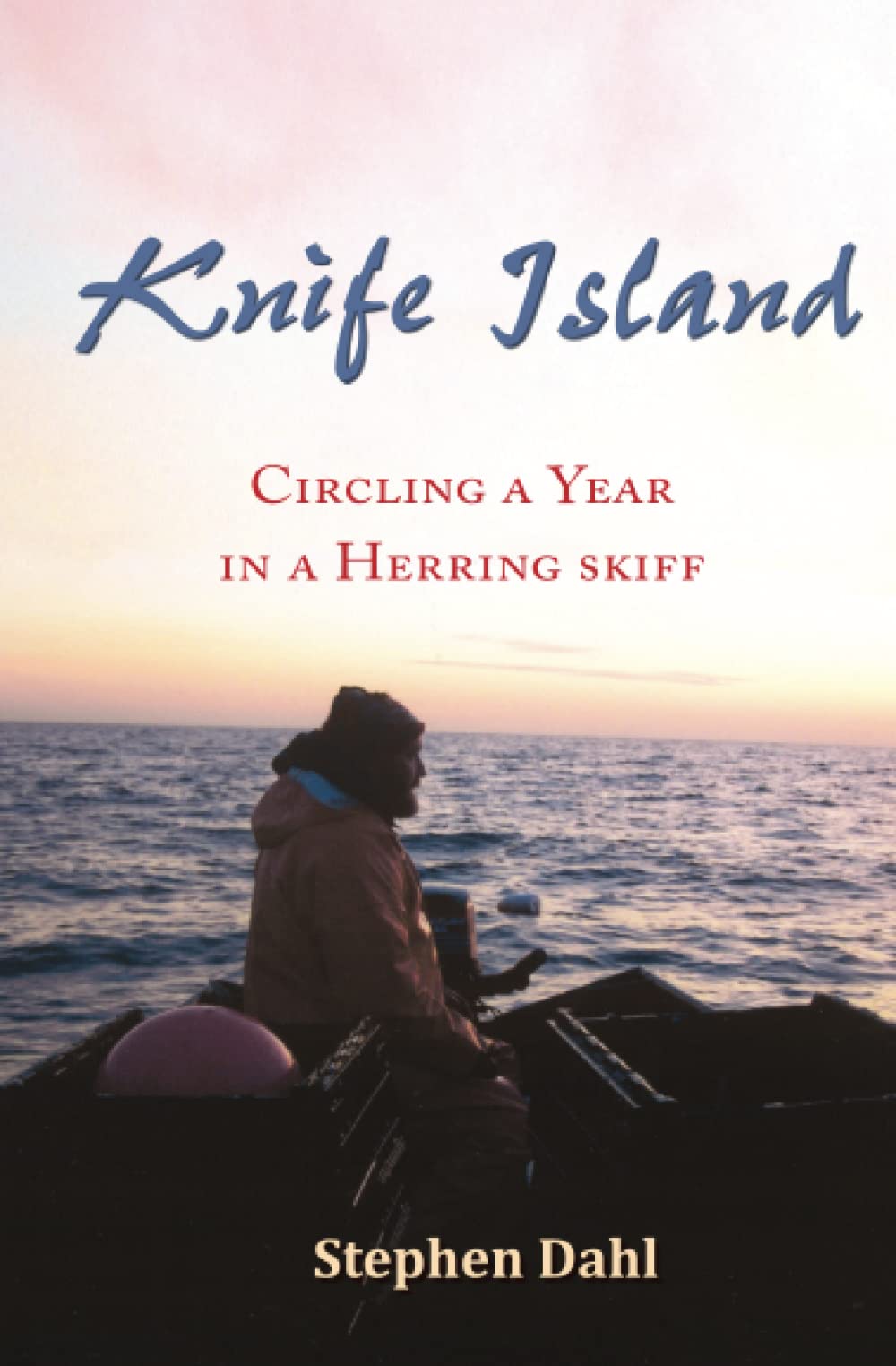 Knife Island: Circling A Year In A Herring Skiff
