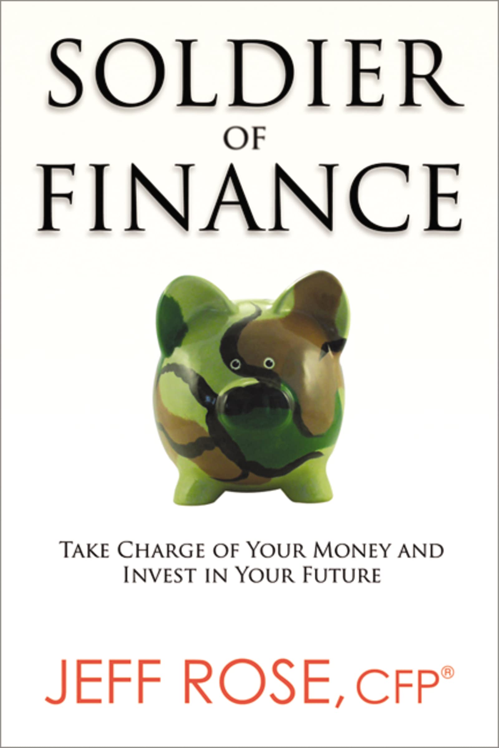 Soldier Of Finance: Take Charge Of Your Money And Invest In Your Future,Used