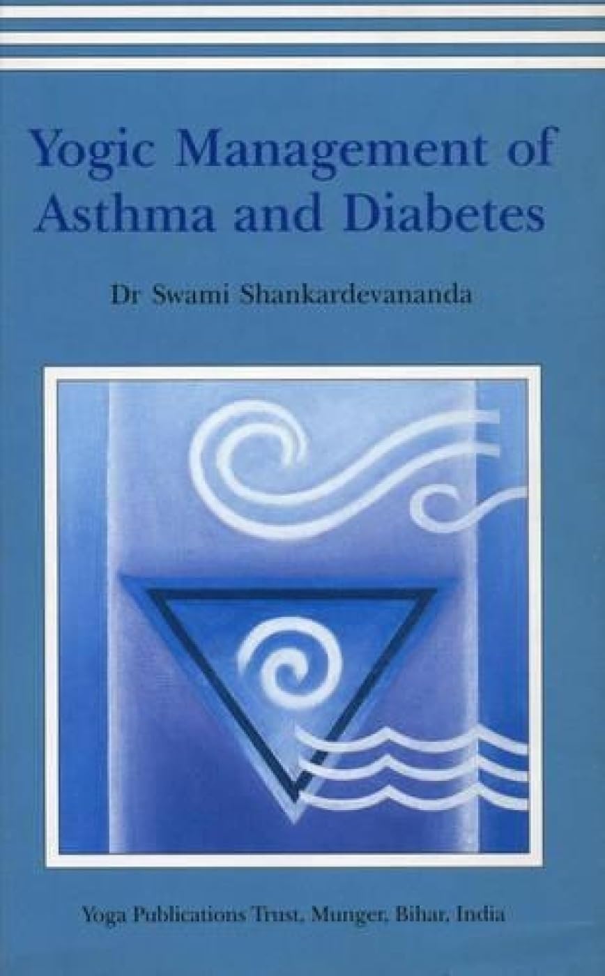 Yogic Management of Asthma and Diabetes,New