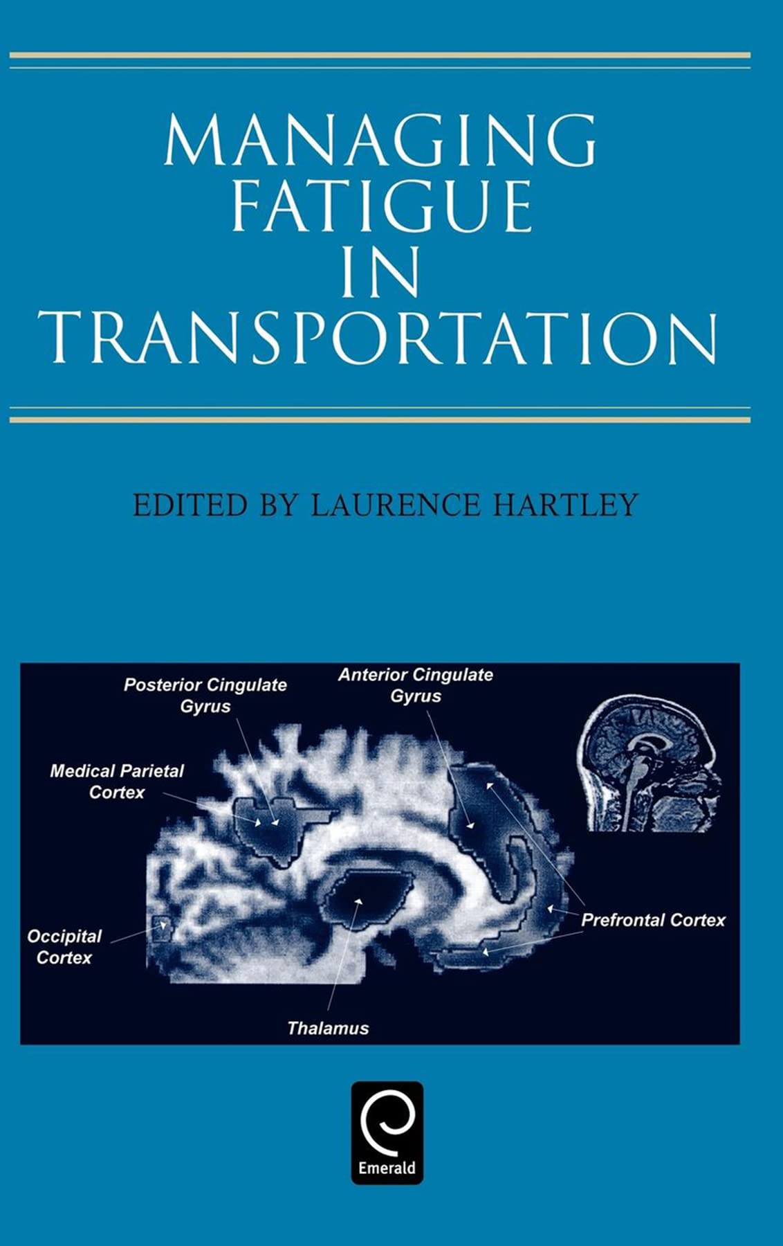 Managing Fatigue In Transportation: Proceedings Of The 3Rd Fatigue In Transportation Conference, Fremantle, Western Australia 19