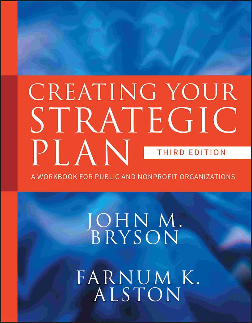 Creating Your Strategic Plan: A Workbook For Public And Nonprofit Organizations,New
