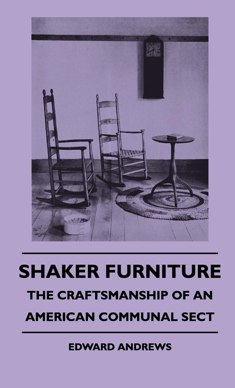 Shaker Furniture The Craftsmanship Of An American Communal Sect,Used