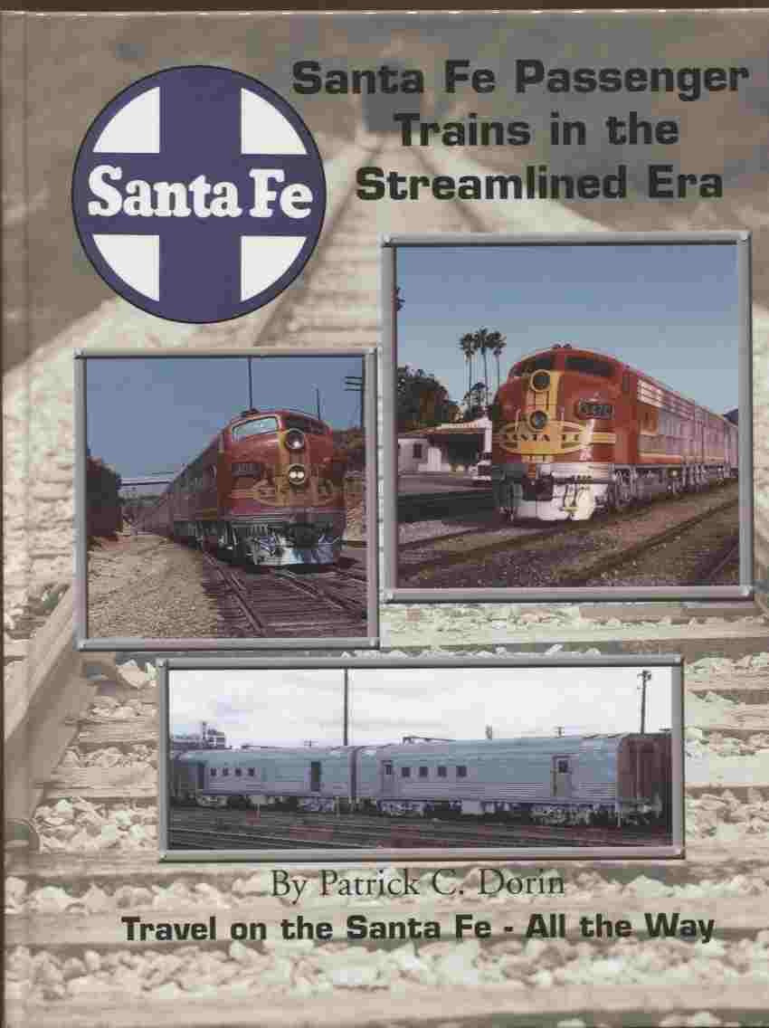 Santa Fe Passenger Trains in the StreamLined Era,New