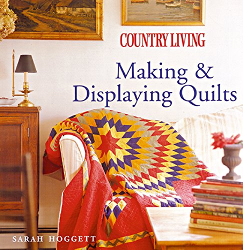Country Living Making & Displaying Quilts,New