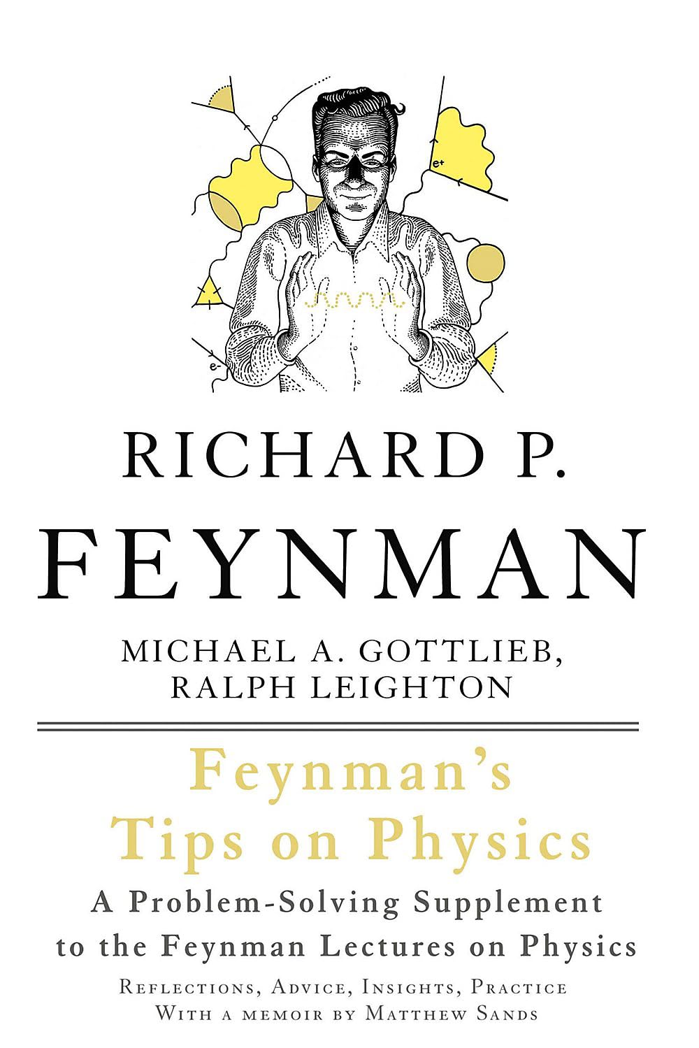 Feynman'S Tips On Physics: Reflections, Advice, Insights, Practice A Problemsolving Supplement To The Feynman Lectures On Phy,Used