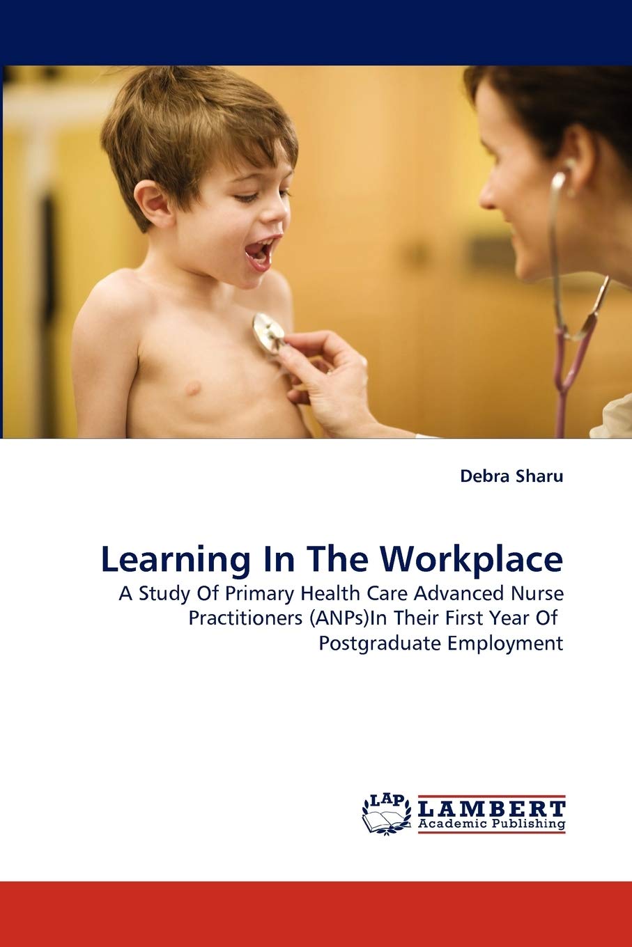 Learning In The Workplace: A Study Of Primary Health Care Advanced Nurse Practitioners (ANPs)In Their First Year Of Postgraduate,Used