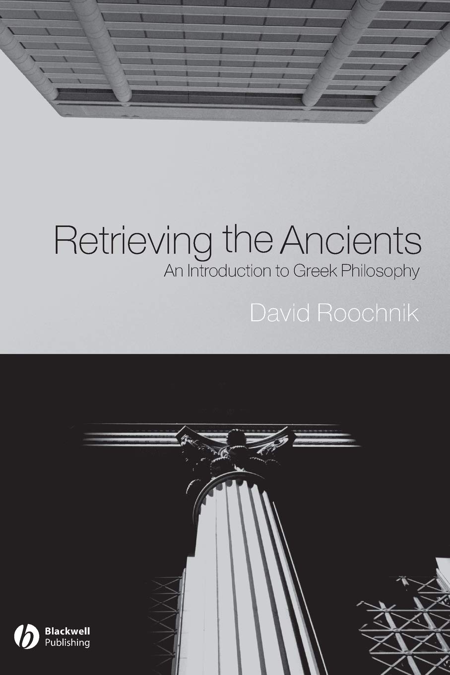 Retrieving the Ancients: An Introduction to Greek Philosophy,New