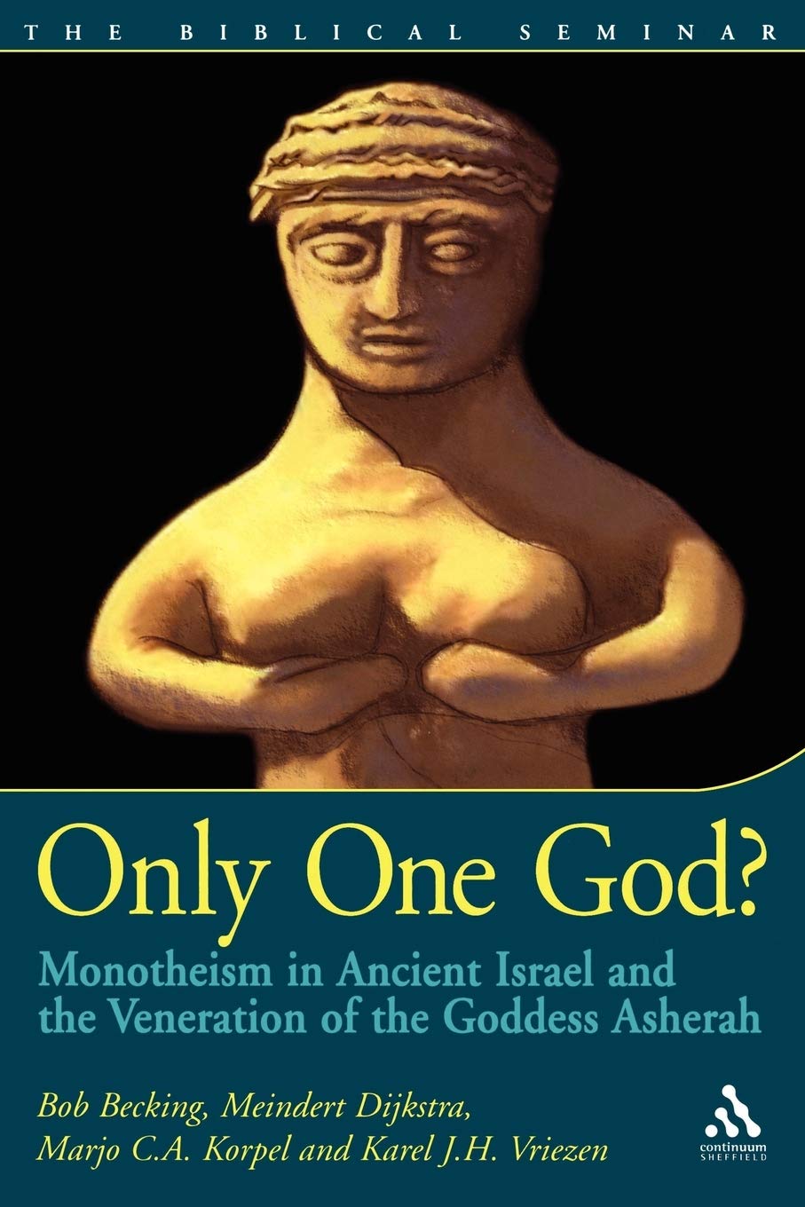 Only One God?: Monotheism in Ancient Israel and the Veneration of the Goddess Asherah (Biblical Seminar),Used