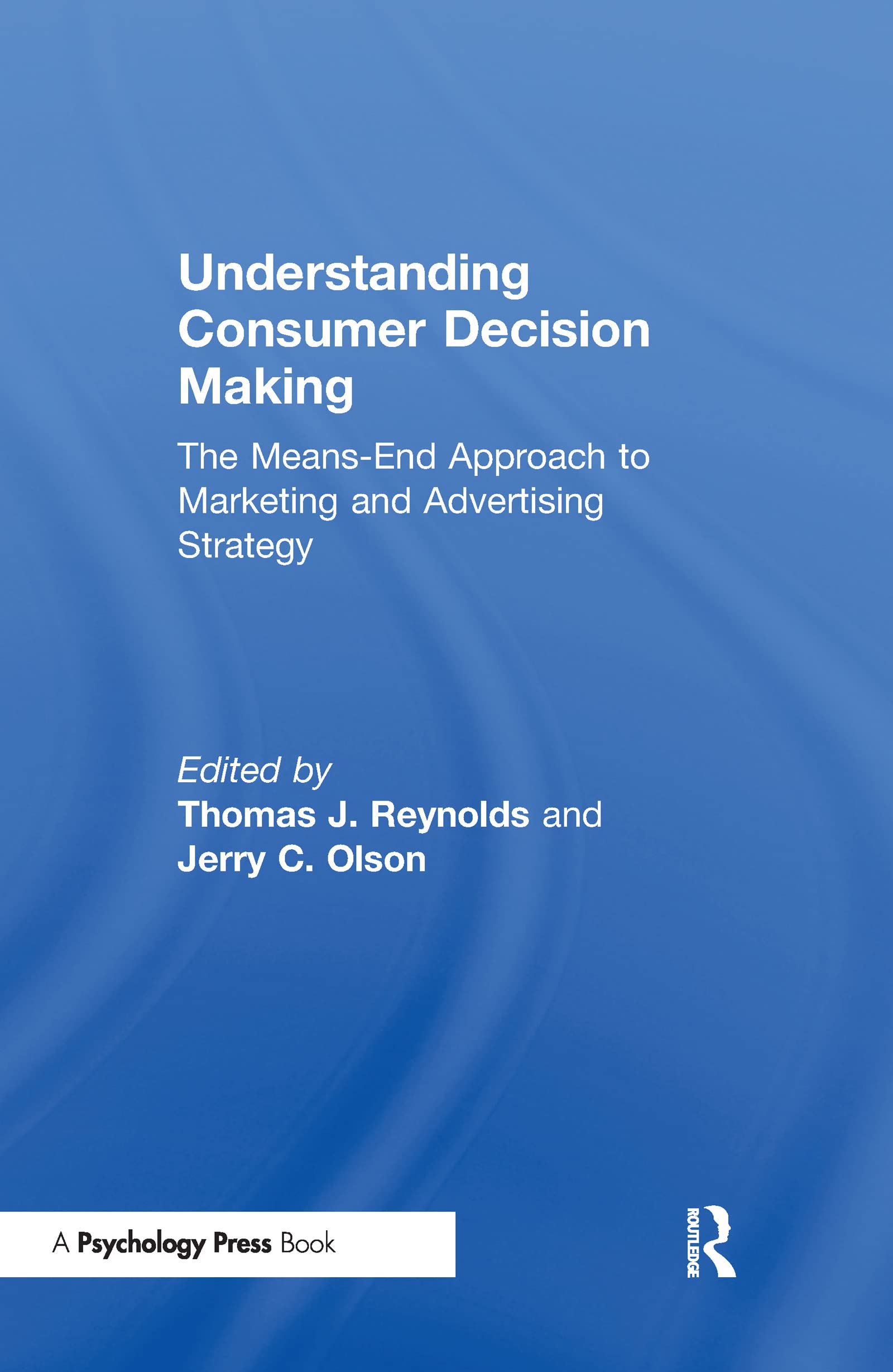 Understanding Consumer Decision Making: The Meansend Approach To Marketing And Advertising Strategy,Used