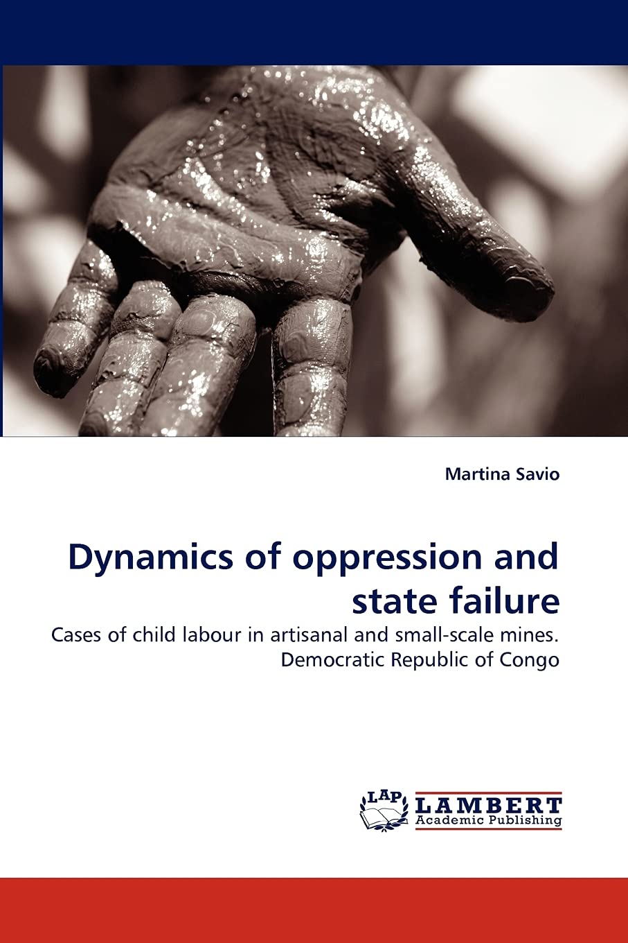 Dynamics of oppression and state failure: Cases of child labour in artisanal and smallscale mines. Democratic Republic of Congo,Used