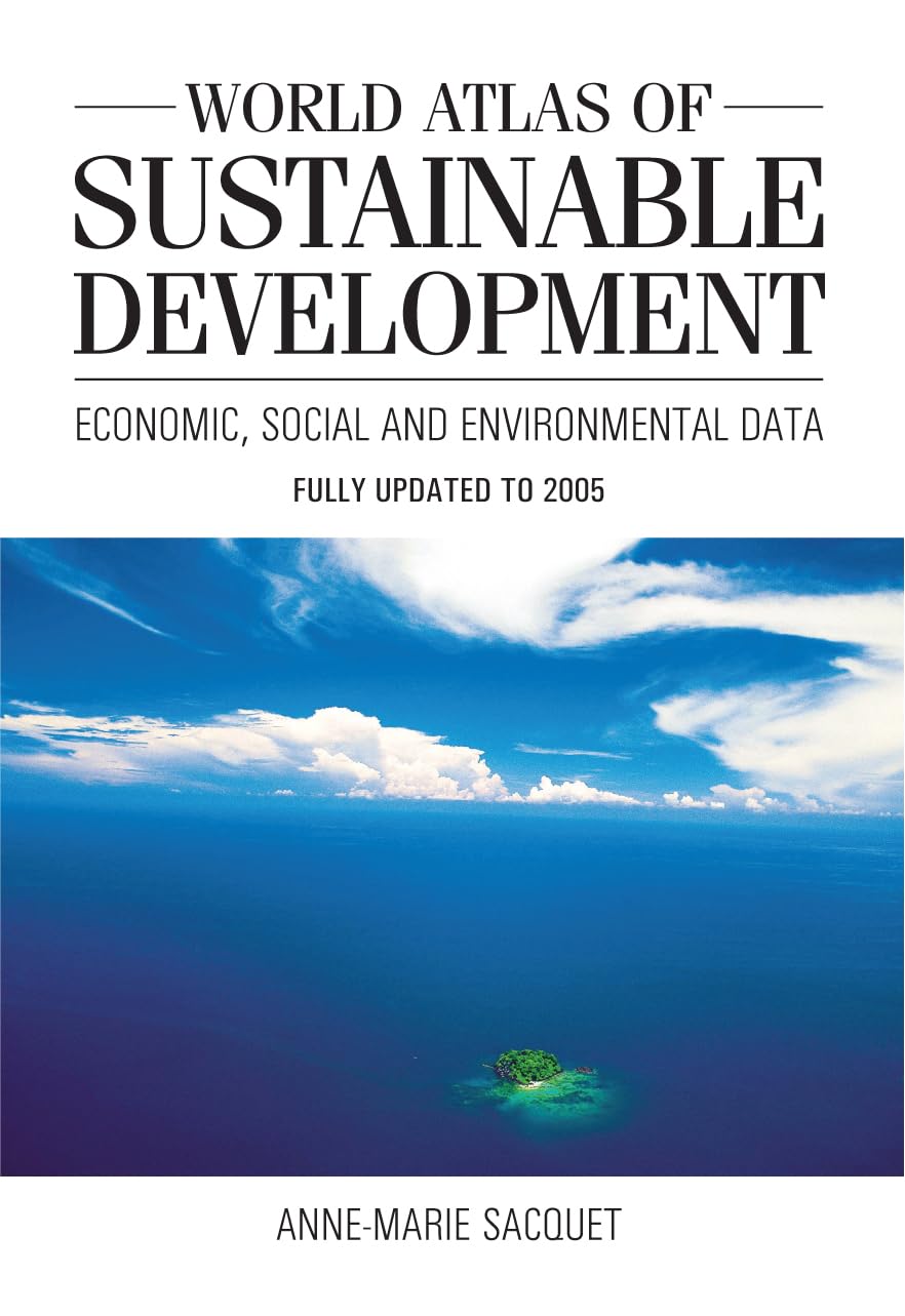 World Atlas of Sustainable Development: Economic, Social and Environmental Data (Anthem Environmental Studies),Used