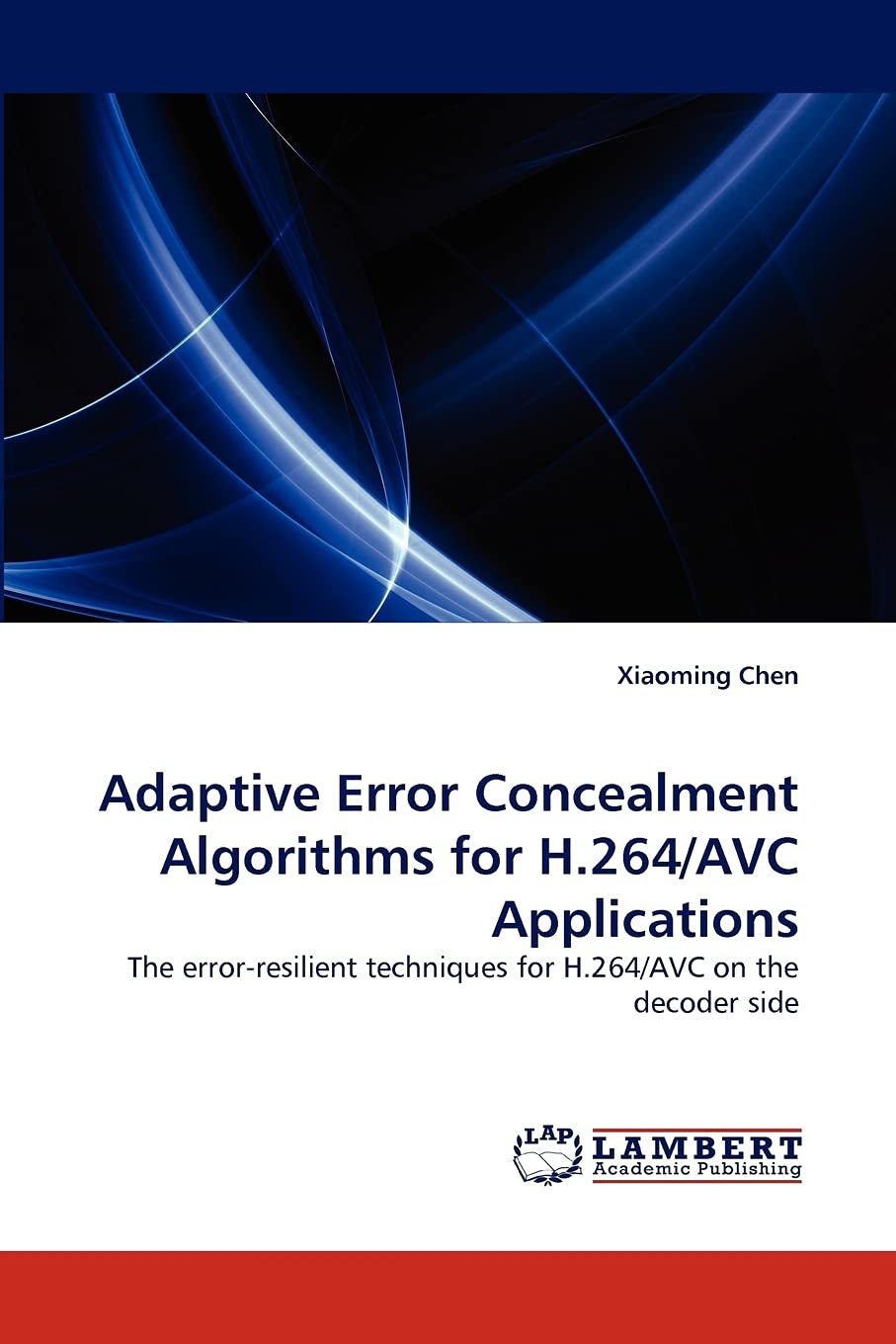 Adaptive Error Concealment Algorithms for H.264/AVC Applications: The errorresilient techniques for H.264/AVC on the decoder si,Used