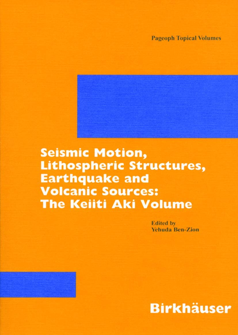 Seismic Motion, Lithospheric Structures, Earthquake and Volcanic Sources: The Keiiti Aki Volume (Pageoph Topical Volumes),Used