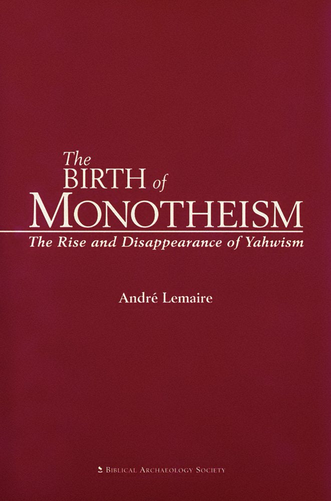 The Birth of Monotheism: The Rise and Disappearance of Yahwism,Used