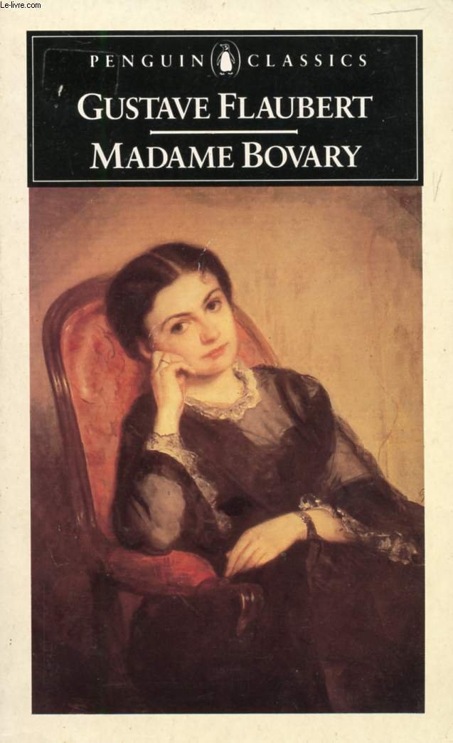 Madame Bovary: A Story Of Provincial Life (Penguin Classics),New