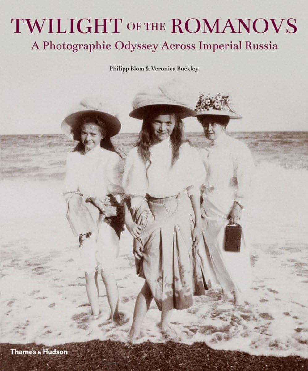 Twilight of the Romanovs: A Photographic Odyssey Across Imperial Russia,New