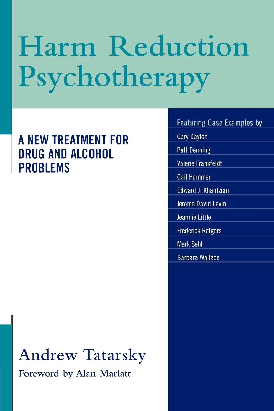 Harm Reduction Psychotherapy: A New Treatment for Drug and Alcohol Problems,Used