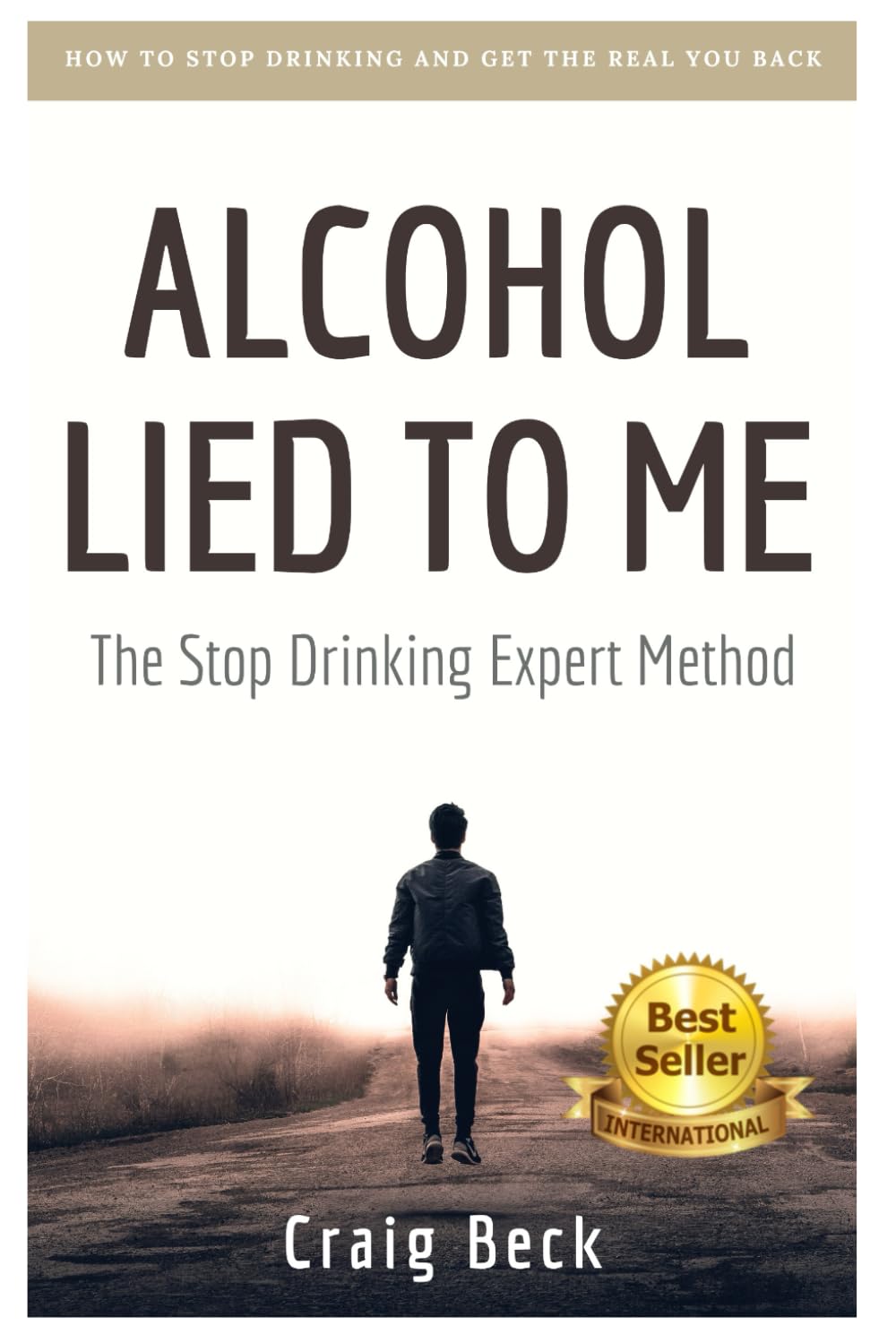 Alcohol Lied to Me: The Intelligent Way to Escape Alcohol Addiction,Used