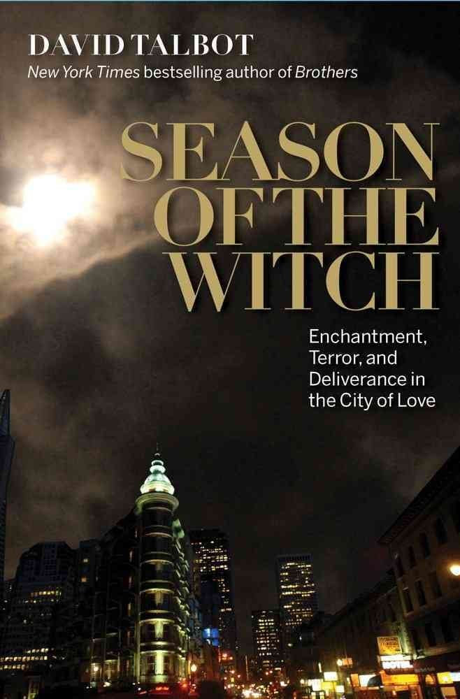 Season of the Witch: Enchantment, Terror and Deliverance in the City of Love,Used