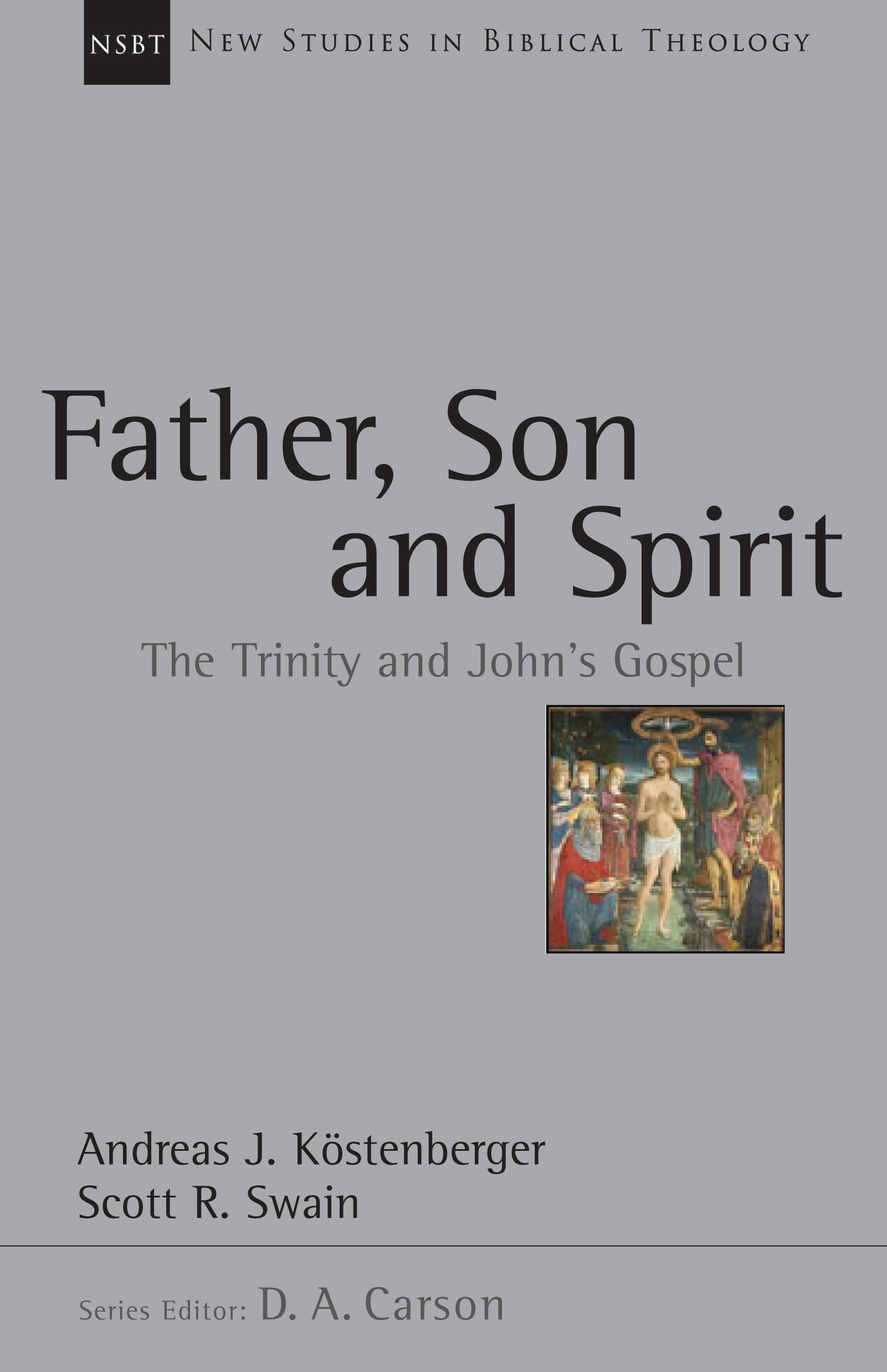 Father, Son and Spirit: The Trinity and John's Gospel (Volume 24) (New Studies in Biblical Theology),Used
