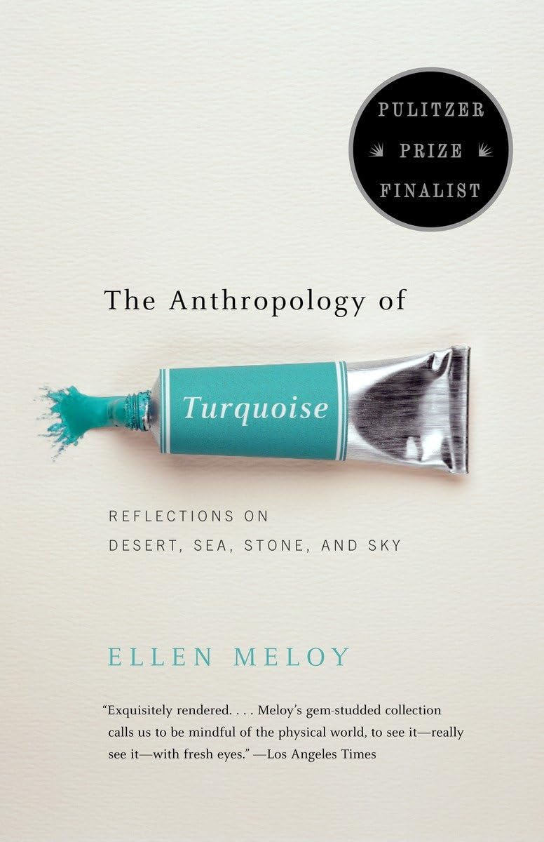 The Anthropology Of Turquoise: Reflections On Desert, Sea, Stone, And Sky (Pulitzer Prize Finalist),Used