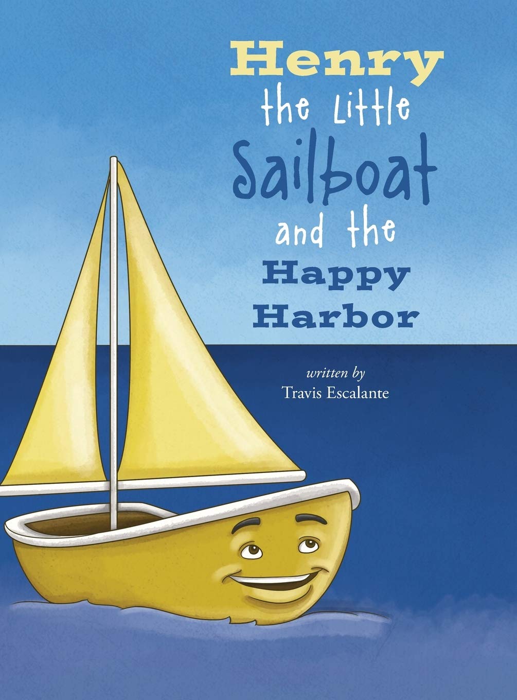 Henry the Little Sailboat and the Happy Harbor,Used