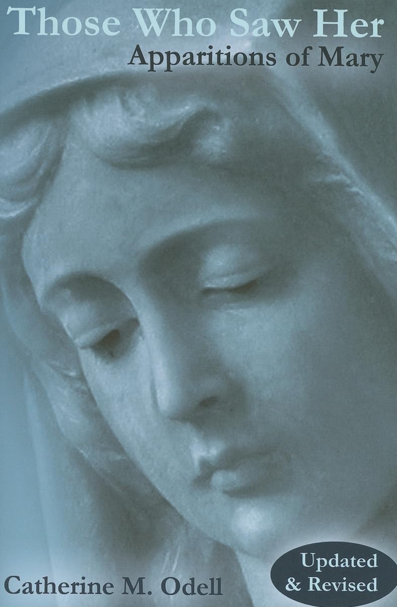 Those Who Saw Her: Apparitions of Mary, Updated and Revised,Used