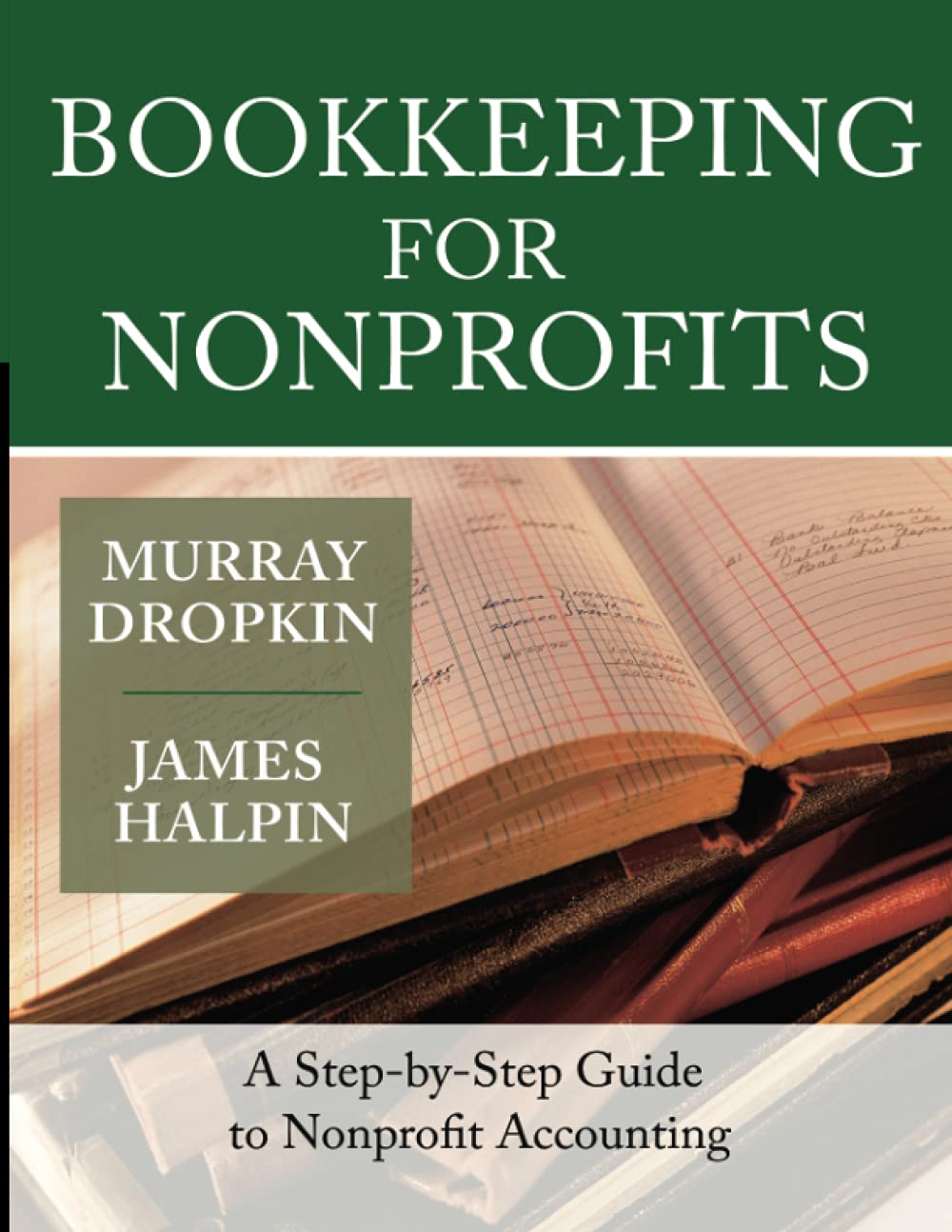 Bookkeeping For Nonprofits: A Stepbystep Guide To Nonprofit Accounting,New