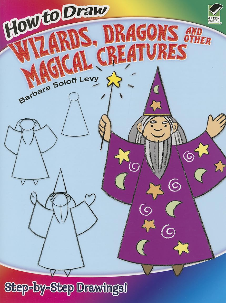 How to Draw Wizards, Dragons and Other Magical Creatures: StepbyStep Drawings! (Dover How to Draw),Used