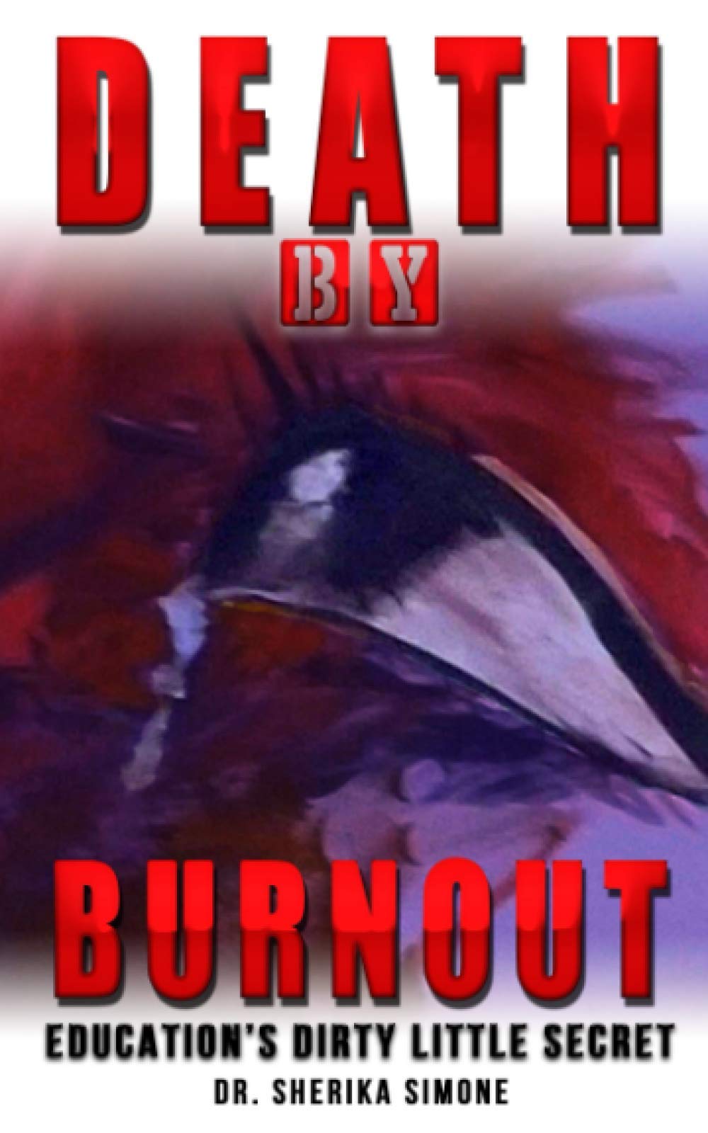 Death by Burnout: Education's Dirty Little Secret,Used