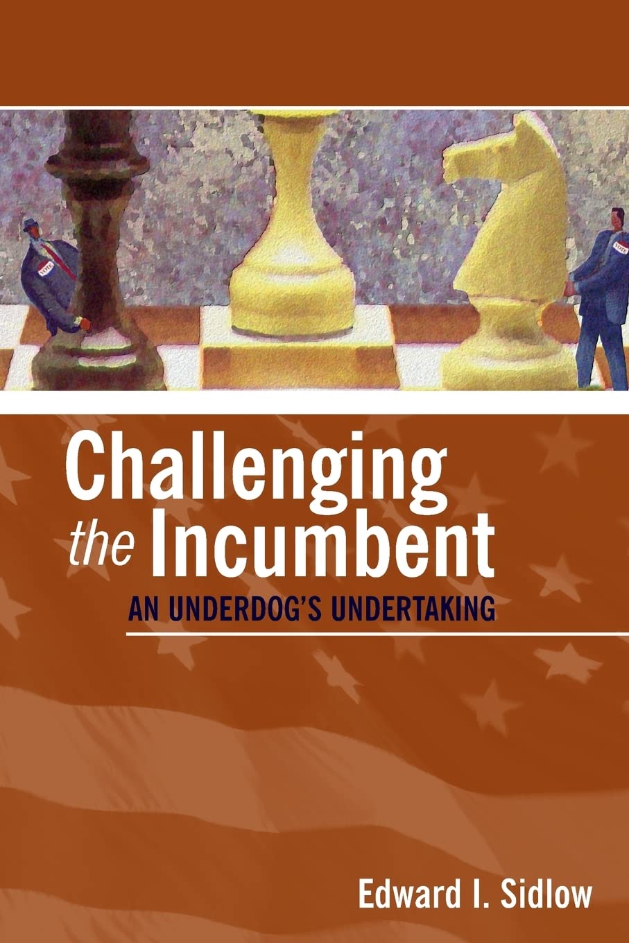 Challenging the Incumbent: An Underdog's Undertaking,Used