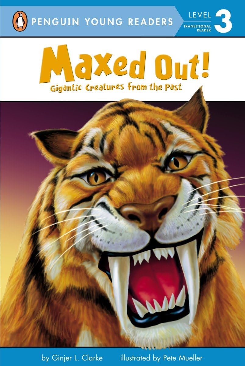 Maxed Out!: Gigantic Creatures from the Past (Penguin Young Readers, Level 3),Used
